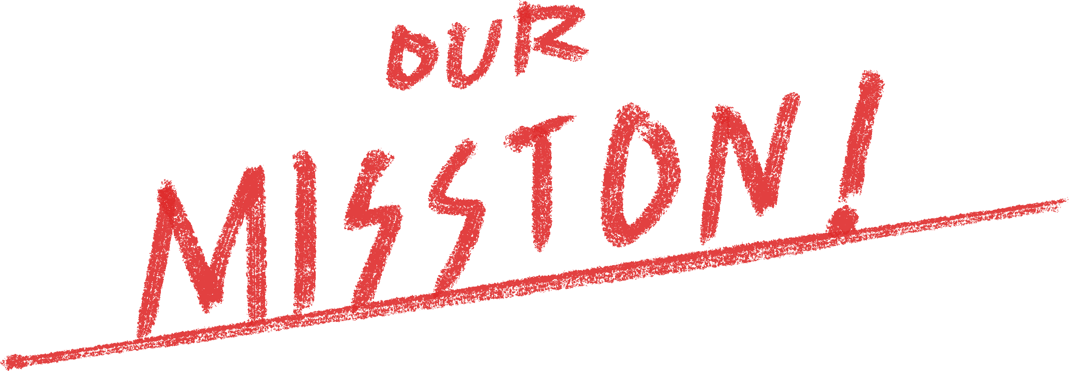 OUR MISSION